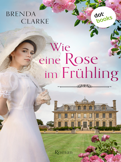 Titeldetails für Wie eine Rose im Frühling nach Brenda Clarke - Verfügbar